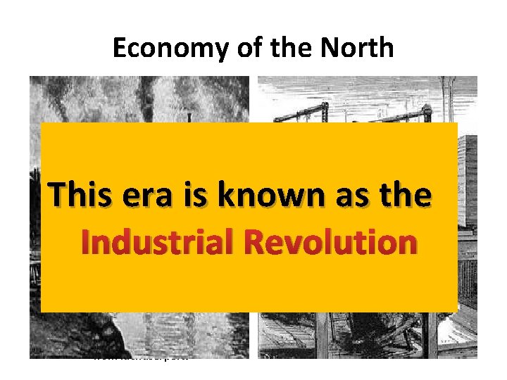 Economy of the North The Growth of Industry in the North • Workers –