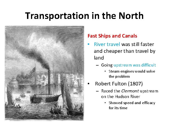 Transportation in the North Building Better Roads • First attempt for improvement – 1806,