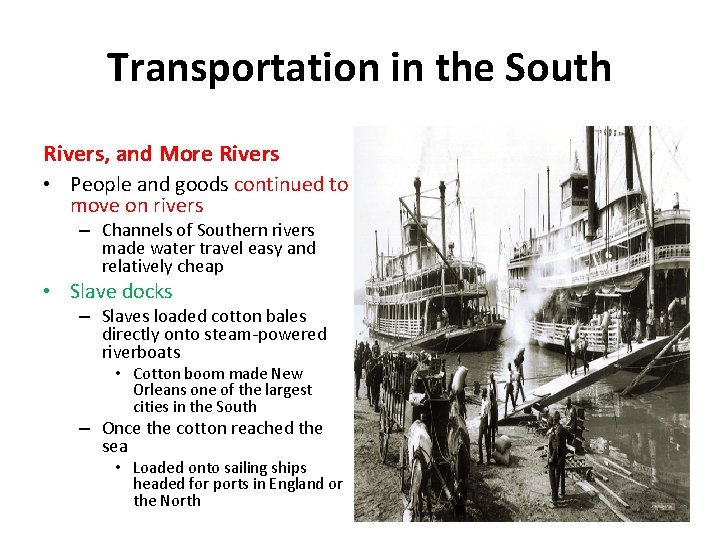 Transportation in the South Rivers, and More Rivers • People and goods continued to