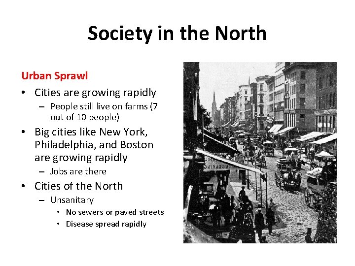 Society in the North Urban Sprawl • Cities are growing rapidly – People still