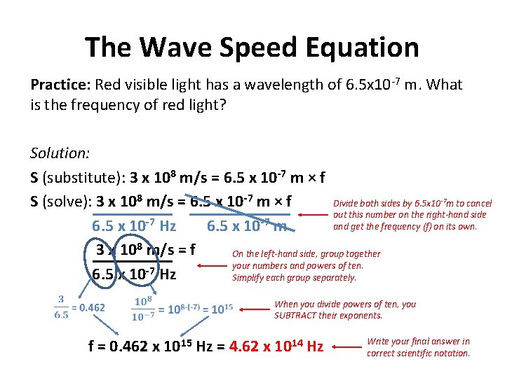 The Wave Speed Equation Practice: Red visible light has a wavelength of 6. 5