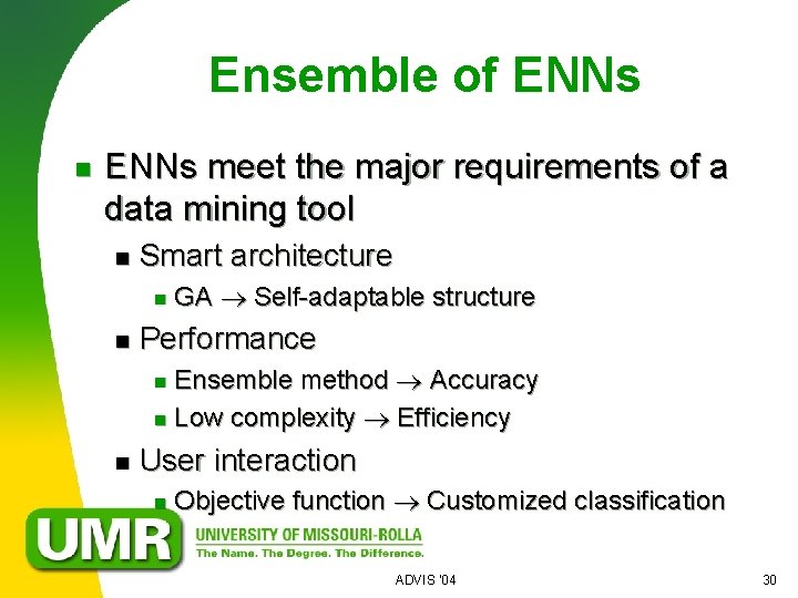 Ensemble of ENNs n ENNs meet the major requirements of a data mining tool