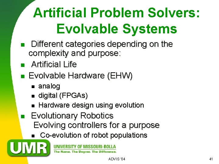 Artificial Problem Solvers: Evolvable Systems n n n Different categories depending on the complexity