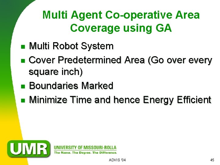 Multi Agent Co-operative Area Coverage using GA n n Multi Robot System Cover Predetermined