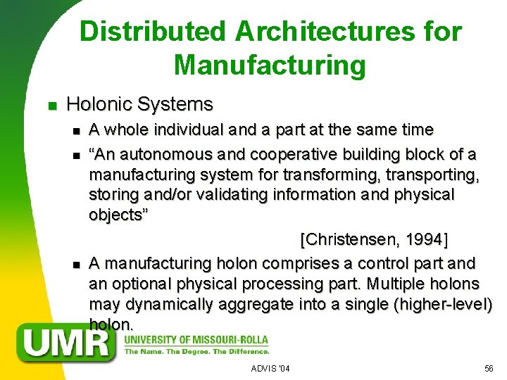 Distributed Architectures for Manufacturing n Holonic Systems n n n A whole individual and