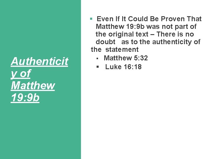 Authenticit y of Matthew 19: 9 b § Even If It Could Be Proven