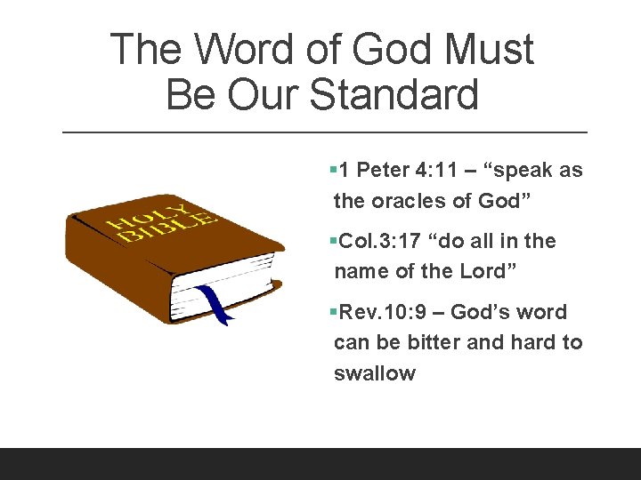 The Word of God Must Be Our Standard § 1 Peter 4: 11 –