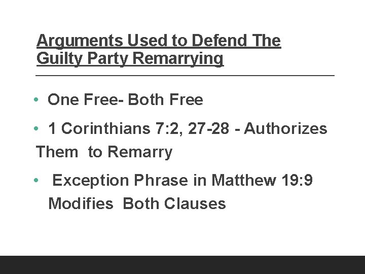 Arguments Used to Defend The Guilty Party Remarrying • One Free- Both Free •