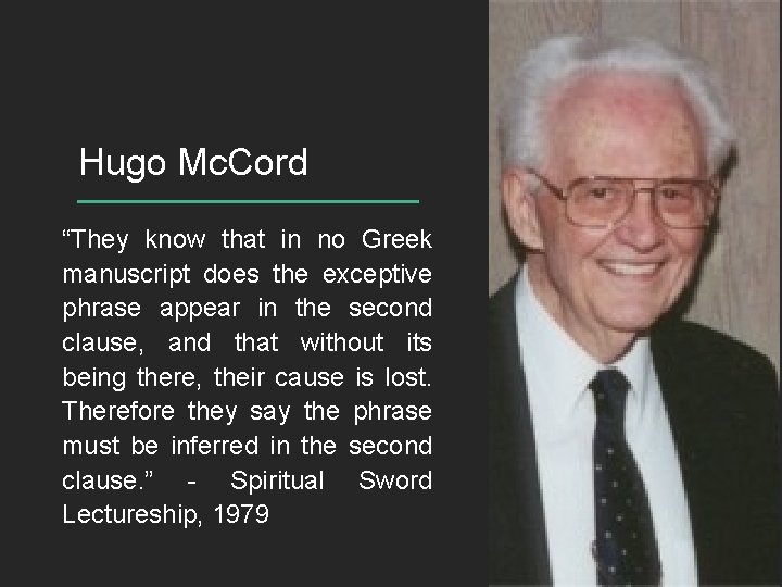 Hugo Mc. Cord “They know that in no Greek manuscript does the exceptive phrase