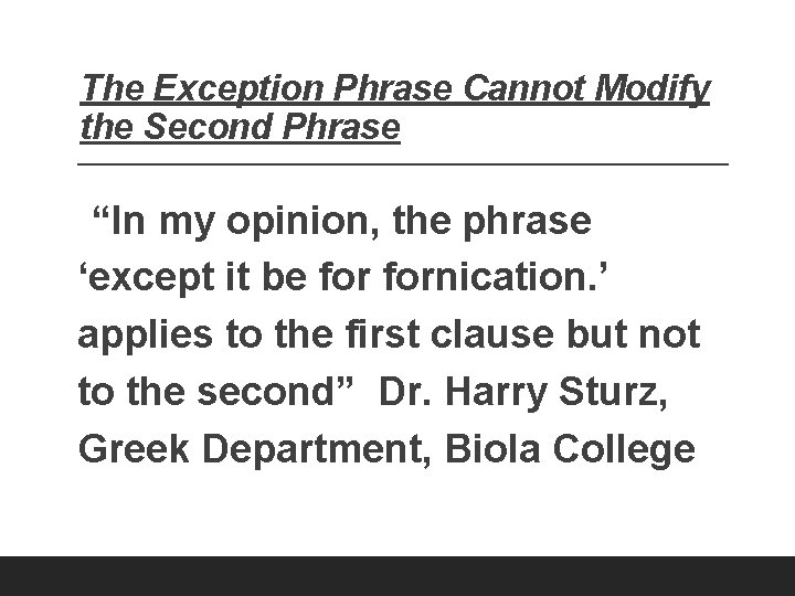 The Exception Phrase Cannot Modify the Second Phrase “In my opinion, the phrase ‘except