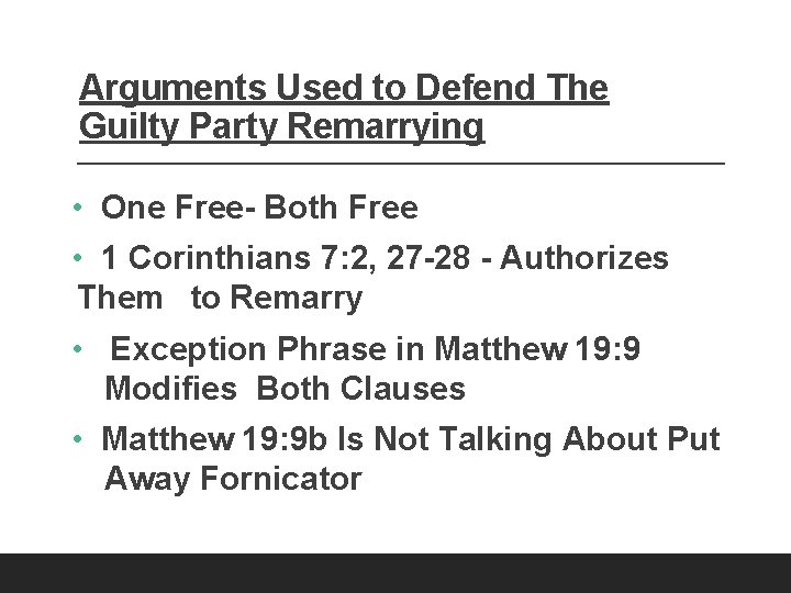 Arguments Used to Defend The Guilty Party Remarrying • One Free- Both Free •