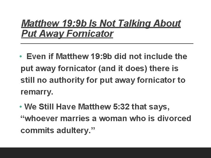 Matthew 19: 9 b Is Not Talking About Put Away Fornicator • Even if