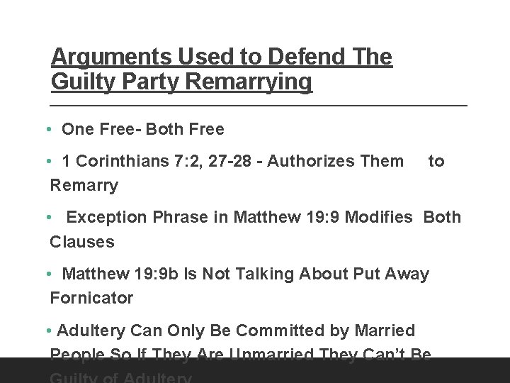 Arguments Used to Defend The Guilty Party Remarrying • One Free- Both Free •