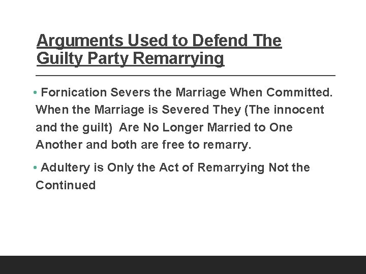 Arguments Used to Defend The Guilty Party Remarrying • Fornication Severs the Marriage When