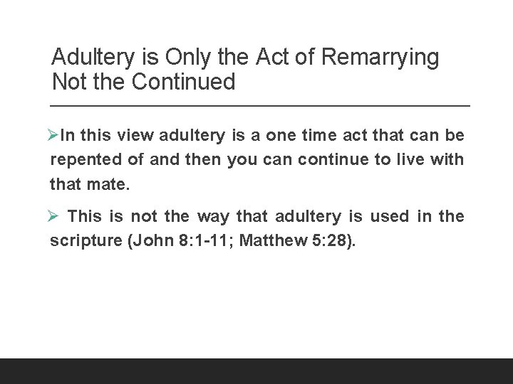 Adultery is Only the Act of Remarrying Not the Continued ØIn this view adultery