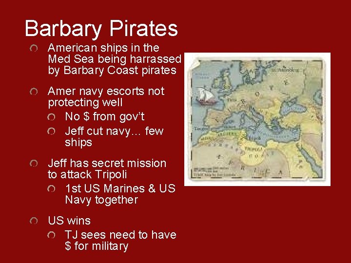 Barbary Pirates American ships in the Med Sea being harrassed by Barbary Coast pirates