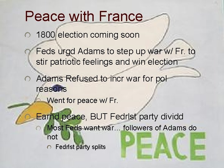 Peace with France 1800 election coming soon Feds urgd Adams to step up war