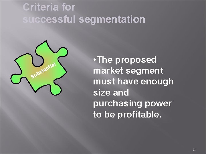 Criteria for successful segmentation ial Su b nt a t s • The proposed