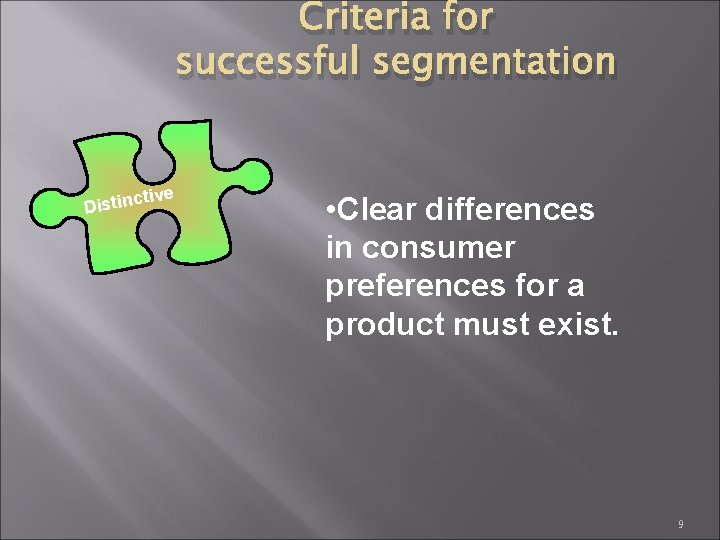 Criteria for successful segmentation tive c n i t s i D • Clear