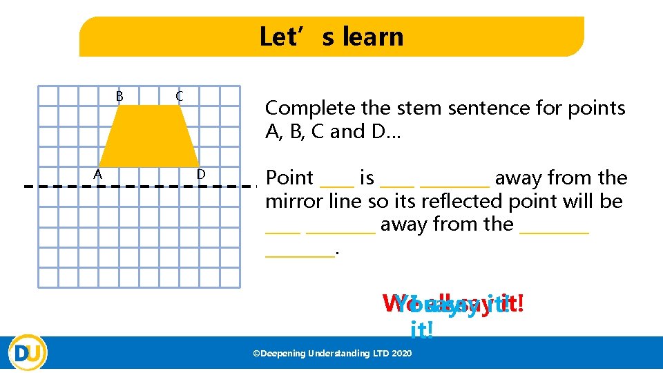 Let’s learn B A C Complete the stem sentence for points A, B, C