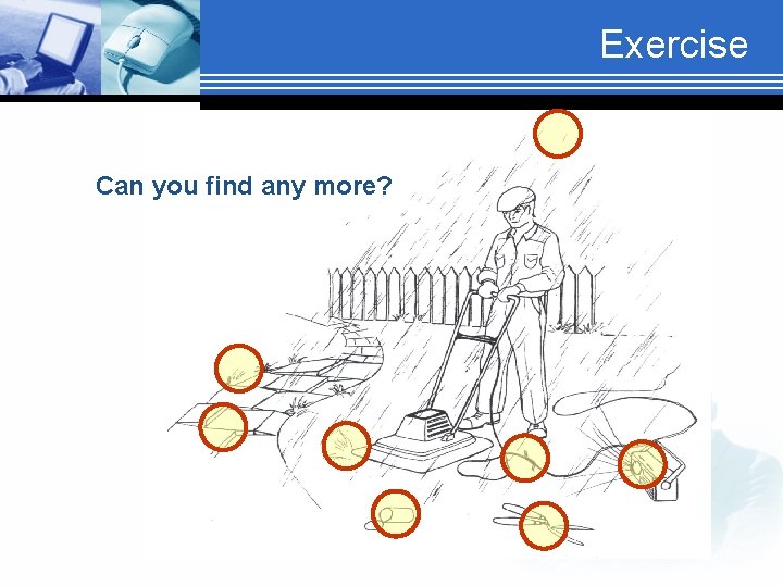 Exercise Can you find any more? 