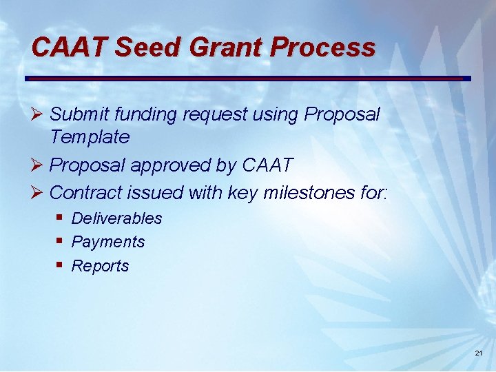CAAT Seed Grant Process Ø Submit funding request using Proposal Template Ø Proposal approved CAAT Seed Grant Process Ø Submit funding request using Proposal Template Ø Proposal approved