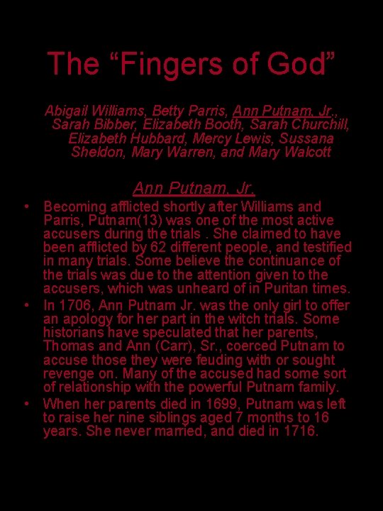 The “Fingers of God” Abigail Williams, Betty Parris, Ann Putnam, Jr. , Sarah Bibber,
