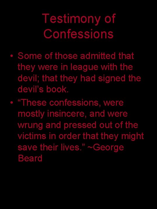 Testimony of Confessions • Some of those admitted that they were in league with