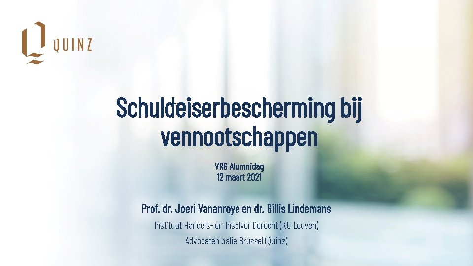 Schuldeiserbescherming bij vennootschappen VRG Alumnidag 12 maart 2021 Prof. dr. Joeri Vananroye en dr.