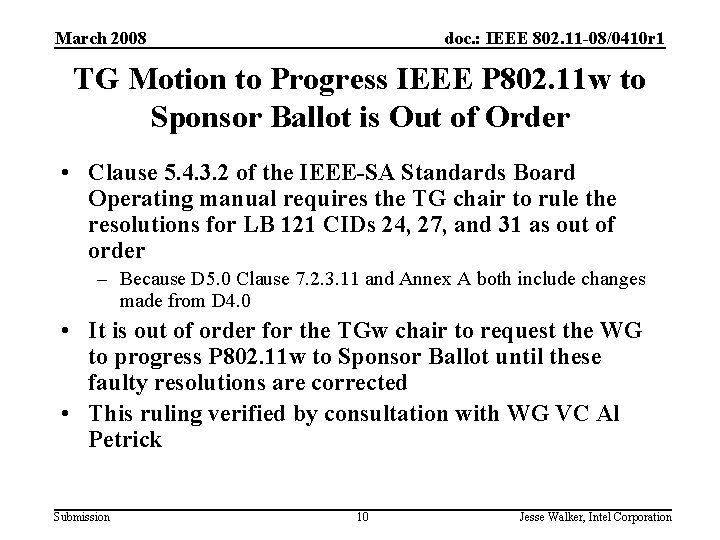 March 2008 doc. : IEEE 802. 11 -08/0410 r 1 TG Motion to Progress