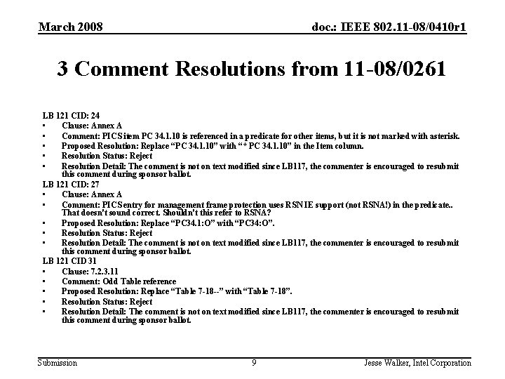 March 2008 doc. : IEEE 802. 11 -08/0410 r 1 3 Comment Resolutions from