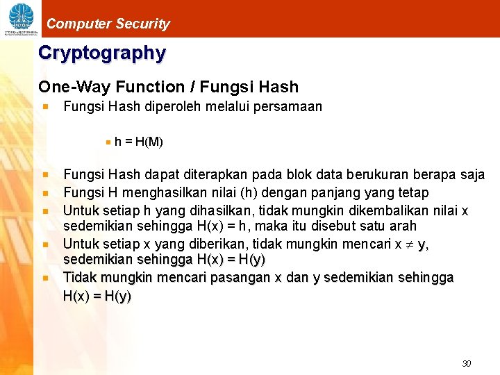 Computer Security Cryptography One-Way Function / Fungsi Hash diperoleh melalui persamaan h = H(M)