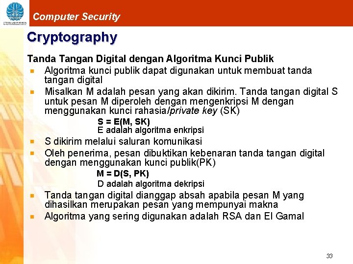 Computer Security Cryptography Tanda Tangan Digital dengan Algoritma Kunci Publik Algoritma kunci publik dapat