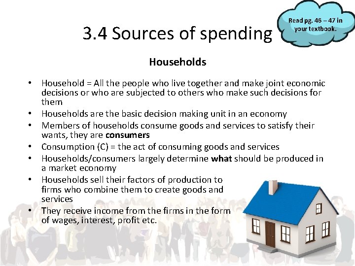 3. 4 Sources of spending Read pg. 46 – 47 in your textbook. Households