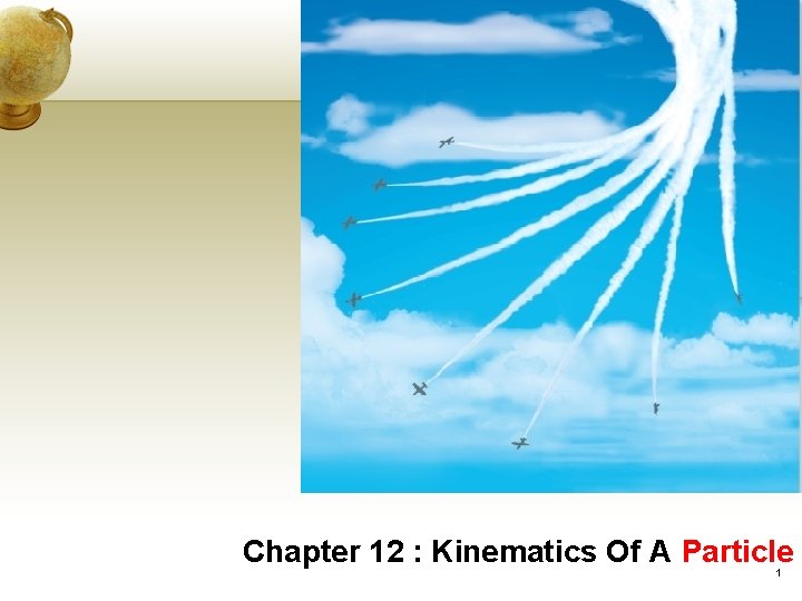 Chapter 12 : Kinematics Of A Particle 1 