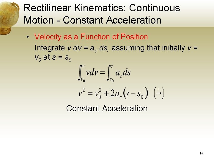 Rectilinear Kinematics: Continuous Motion - Constant Acceleration • Velocity as a Function of Position