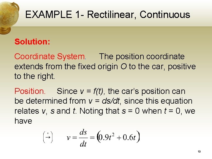 EXAMPLE 1 - Rectilinear, Continuous Solution: Coordinate System. The position coordinate extends from the