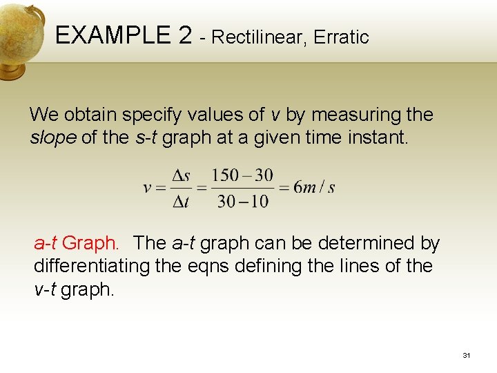 EXAMPLE 2 - Rectilinear, Erratic We obtain specify values of v by measuring the
