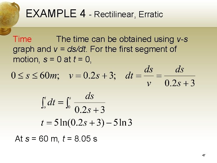 EXAMPLE 4 - Rectilinear, Erratic Time The time can be obtained using v-s graph