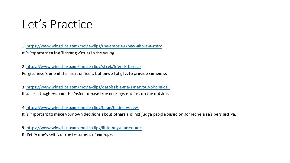 Let’s Practice 1. https: //www. wingclips. com/movie-clips/the-croods-2/how-about-a-story It is important to instill strong virtues