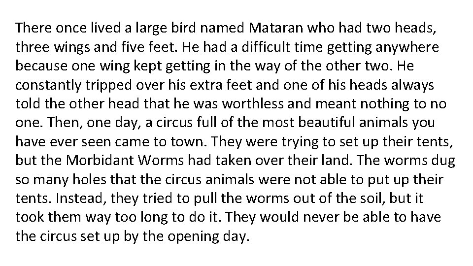 There once lived a large bird named Mataran who had two heads, three wings