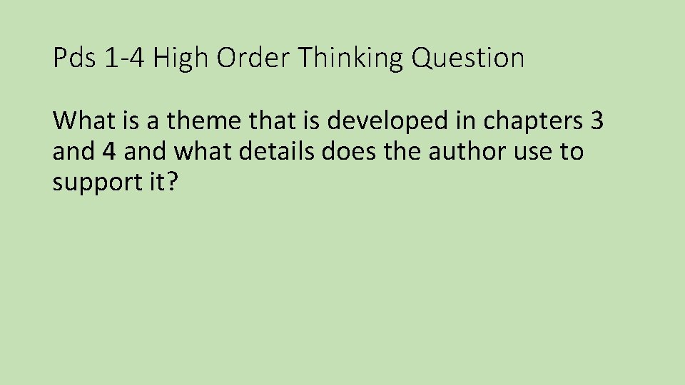 Pds 1 -4 High Order Thinking Question What is a theme that is developed
