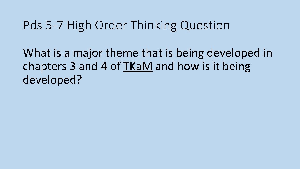 Pds 5 -7 High Order Thinking Question What is a major theme that is