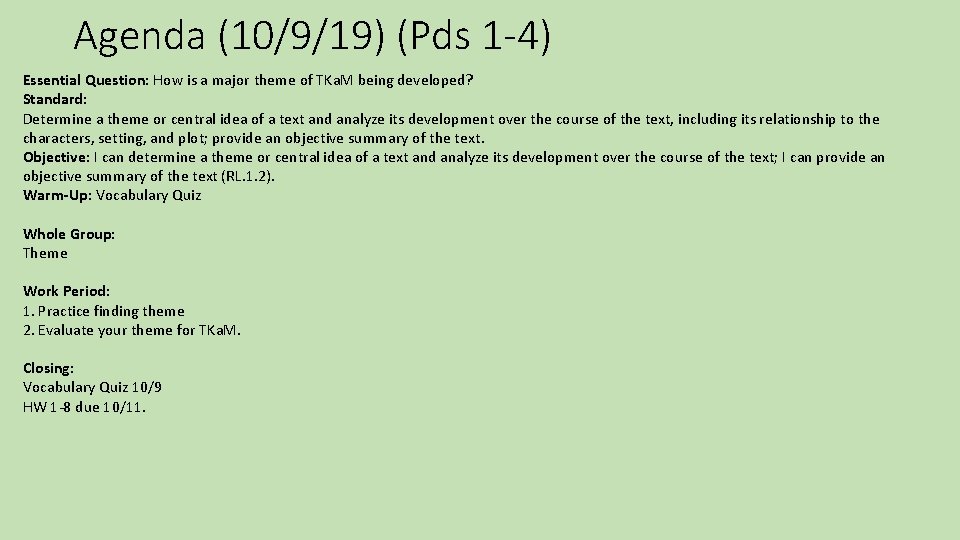 Agenda (10/9/19) (Pds 1 -4) Essential Question: How is a major theme of TKa.