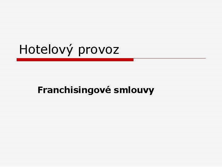 Hotelový provoz Franchisingové smlouvy 