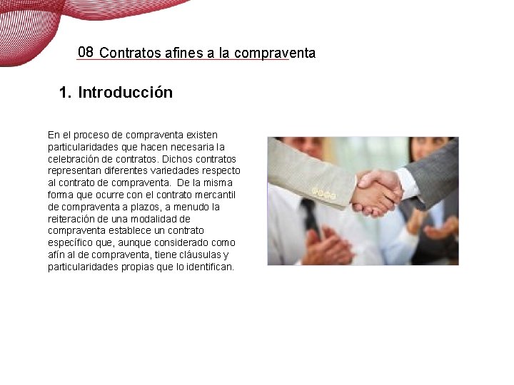 08 Contratos afines a la compraventa 1. Introducción En el proceso de compraventa existen