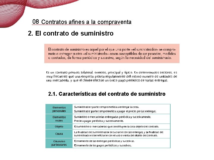 08 Contratos afines a la compraventa 2. El contrato de suministro 2. 1. Características