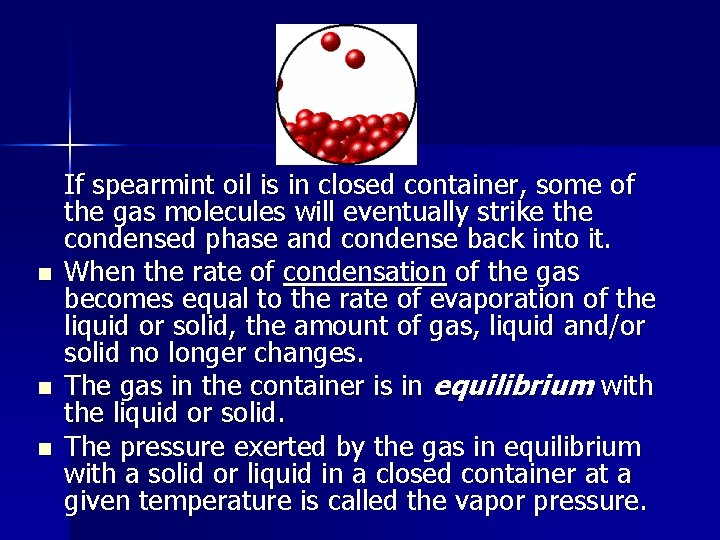 n n n If spearmint oil is in closed container, some of the gas