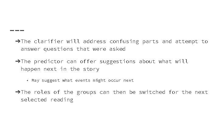 ➔The clarifier will address confusing parts and attempt to answer questions that were asked