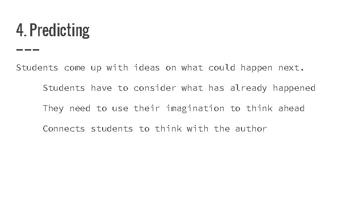 4. Predicting Students come up with ideas on what could happen next. Students have